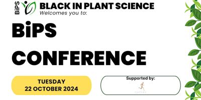 Black in Plant Science welcomes you to BiPS Conference
Tuesday 22 October 
Supported by Gatsby Foundation.