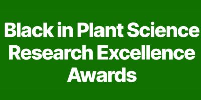 Black in Plant Science Research Excellence Awards