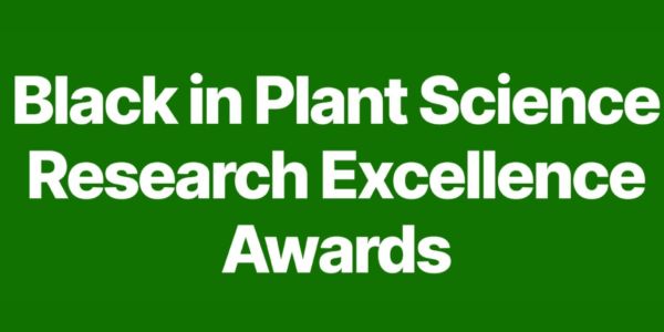 Black in Plant Science Research Excellence Awards