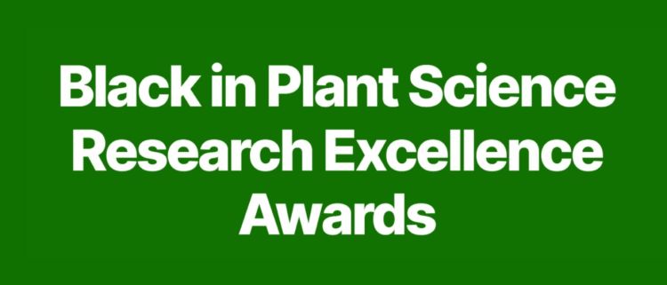 Submissions open for the Black in Plant Science Research Excellence Award 2025